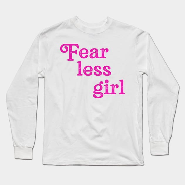 Fearless Girl Feminist Women Gift Long Sleeve T-Shirt by Foxxy Merch